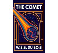 The Comet: A Classic Black Science Fiction Story of the Apocalypse