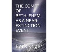 THE COMET OF BETHLEHEM AS A NEAR-EXTINCTION EVENT