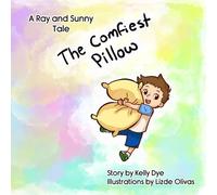 The Comfiest Pillow: A Ray and Sunny Tale