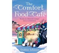 The Comfort Food Café: A brand new cosy and heartwarming romance to escape with for winter 2024!: Book 7