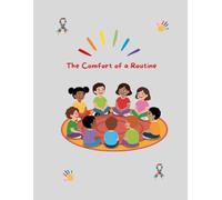 The Comfort of a routine: a friendly sensory story for growing minds