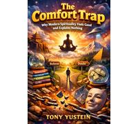 The Comfort Trap: Why Modern Spirituality Feels Good and Explains Nothing