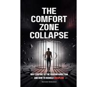 The Comfort Zone Collapse: How Modern Comfort Is Weakening You - And How to Reclaim Your Edge
