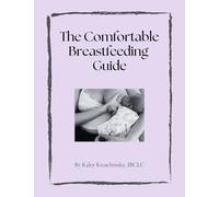 The Comfortable Breastfeeding Guide