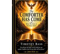 The Comforter Has Come: What We Have in the Holy Spirit