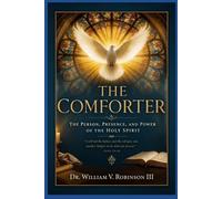 THE COMFORTER: Knowing and Walking With the Holy Spirit
