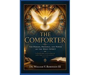 THE COMFORTER: Knowing and Walking With the Holy Spirit