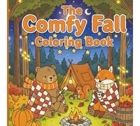 The Comfy Fall Coloring Book: 50 Pages for Kids Ages 3-8, Big Simple Pages for Toddlers Learning to Create, Cute and Cozy For Kids