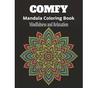 The Comfy Mandala Coloring Book: Mindfukness and relaxation