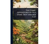 The Comic Adventures of Old Dame Trot and her Cat