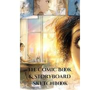 The Comic Book & Storyboard Sketchbook
