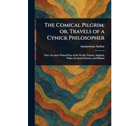 The Comical Pilgrim; or, Travels of a Cynick Philosopher