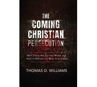 Thomas D Williams The Coming Christian Persecution (Copertina rigida)
