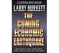 The Coming Economic Earthquake: Revised and Expanded for the Clinton Agenda by Larry Burkett (1994-03-03)