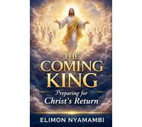 The Coming King: Preparing for Christ's Return