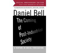 [The Coming Of Post-industrial Society] [By: Bell, Daniel] [July, 1976]