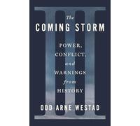 The Coming Storm: Power, Conflict and Warnings from History