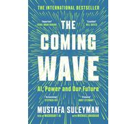 The coming wave: ai, power and our future: the instant sunday times bestse...