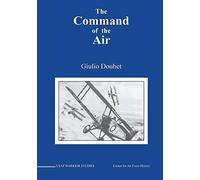 Giulio Douhet The Command of The Air (Tascabile) USAF Warrior Studies