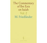 The Commentary of Ibn Ezra on Isaiah: Edited From Mss; And Translated, With Notes, Introductions, and Indexes