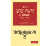The Commentary of Origen on S. John's Gospel, Volume 1