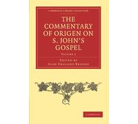 The Commentary of Origen on S. John's Gospel, Volume 2