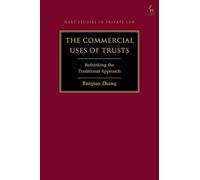 The Commercial Uses of Trusts: Rethinking the Traditional Approach