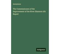 The Commissioners of the Improvement of the River Shannon 5th Report