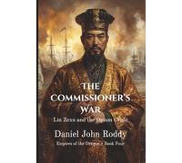 The Commissioner's War: Lin Zexu and the Opium Crisis