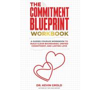 The Commitment Blueprint: A guided couples workbook to build your unified commitment blueprint and strengthen communication, trust, and financial health.