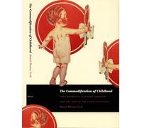 The Commodification of Childhood: The Children’s Clothing Industry and the Rise of the Child Consumer