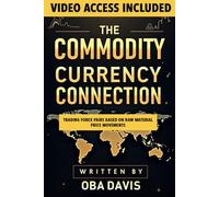 The Commodity Currency Connection: Trading Forex Pairs Based On Raw Material Price Movements