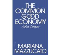 The Common Good Economy: A New Compass