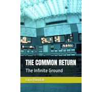 THE COMMON RETURN: The Infinite Ground