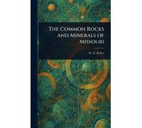 The Common Rocks and Minerals of Missouri