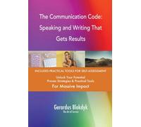 The Communication Code: Speaking and Writing That Gets Results