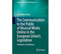 The Communication to the Public of Musical Works Online in the European Union’s Legislation: Striving for a Fair Balance: 75