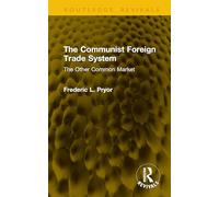The Communist Foreign Trade System: The Other Common Market