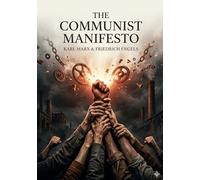 The communist manifesto: By karl marx