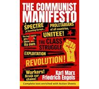The Communist Manifesto by Karl Marx and Friedrich Engels: Read the System that shapes your pPaycheck - Full text enriched with 150 action sheets