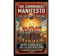 The Communist Manifesto: with Summaries and Illustrations