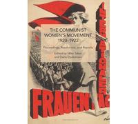 The Communist Women’s Movement, 1920-1922: Proceedings, Resolutions, and Reports