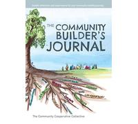 The Community Builder's Journal: Guided reflections and experiments for your community building journey