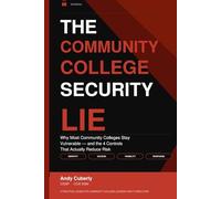 The Community College Security Lie: Why Most Community Colleges Stay Vulnerable- and the 4 Controls That Actually Reduce Risk