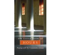 The Community o The Little Book of Hours: Praying with Community of (Tascabile)