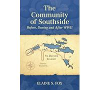 The Community of Southside, St. David’s: Before, During & After World War II