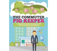 Michaela Giles The Commuter Pig Keeper: A Comprehensive Guide to Kee (Tascabile)