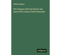 The Compact with the Charter and Laws of the Colony of New Plymouth