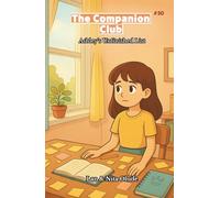 The Companion Club #50: Ashley’s Unfinished List: A Middle-Grade Story about friendship, faith, and finding grace when life doesn’t go as planned (Ages 8-12)