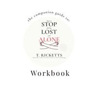 The Companion Guide to: How to Stop Feeling Lost and Alone: Workbook